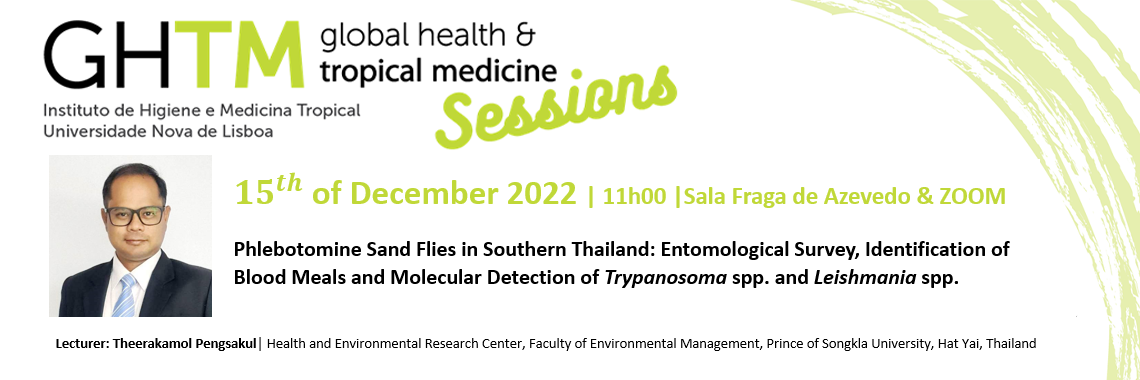 GHTM Session 2022 – “Phlebotomine Sand Flies in Southern Thailand: Entomological Survey, Identification of Blood Meals and Molecular Detection of Trypanosoma spp. and Leishmania spp.”