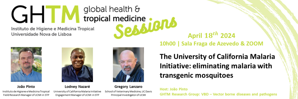 GHTM Sessions 2024: “The University of California Malaria Initiative: eliminating malaria with transgenic mosquitoes”